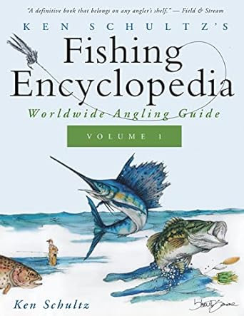 Ken Schultz's Fishing Encyclopedia Volume 1: Worldwide Angling