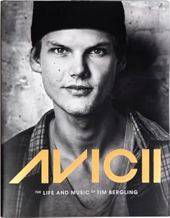 Avicii: The Life and Music of Tim Bergling