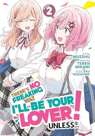 There's No Freaking Way I'll be Your Lover! Unless...