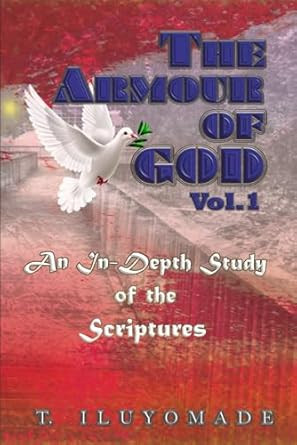 The Armour of God An In-Depth Study of the Scriptures