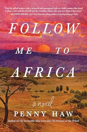 Follow Me to Africa: A Novel