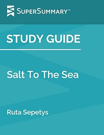 Study Guide: Salt To The Sea by Ruta Sepetys