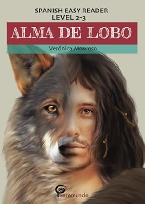 ALMA DE LOBO: Spanish Easy Reader Level Two