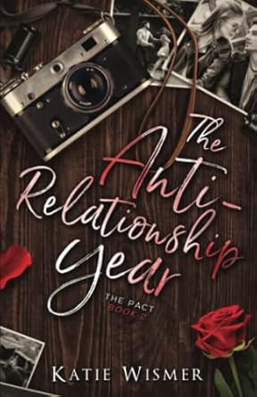 The Anti-Relationship Year: A Friends to Lovers Romance