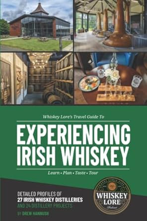 Whiskey Lore's Travel Guide to Experiencing Irish Whiskey