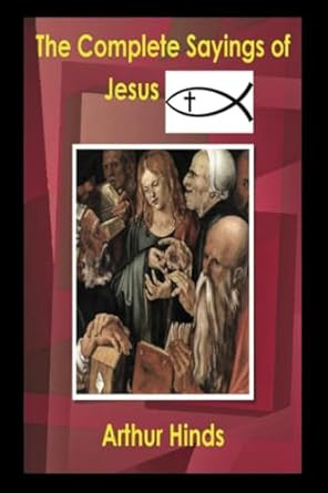 The Complete Sayings of Jesus