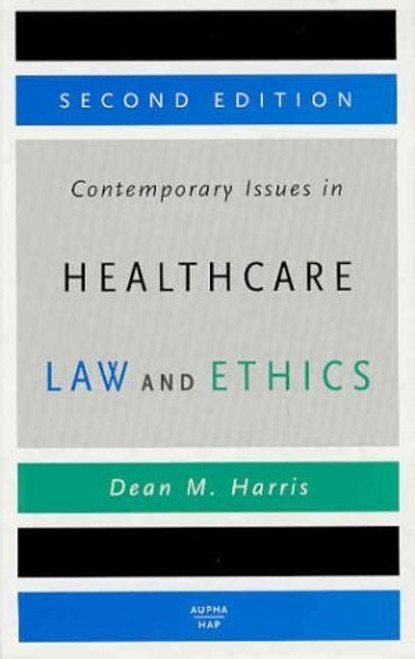 Contemporary Issues In Healthcare Law And Ethics
