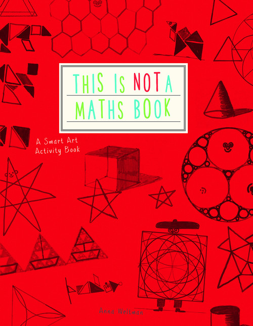 This is Not a Maths Book A Graphic Activity Book /anglais