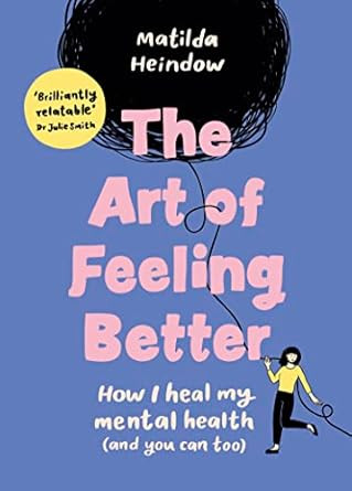 The Art of Feeling Better: How I heal my mental health