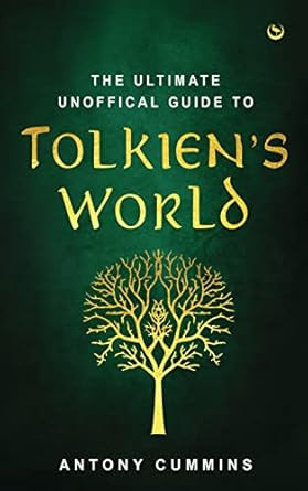 The Ultimate Unofficial Guide to Tolkien's World