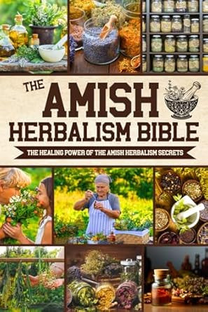 The Amish Herbalism Bible
