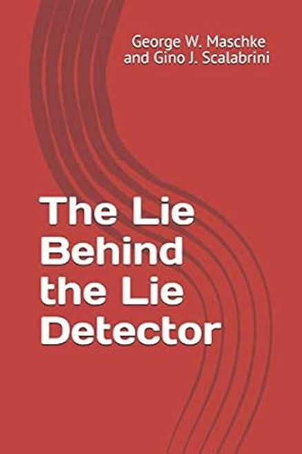 The Lie Behind the Lie Detector