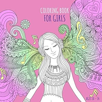 Coloring Book for Girls Ages 10 -14