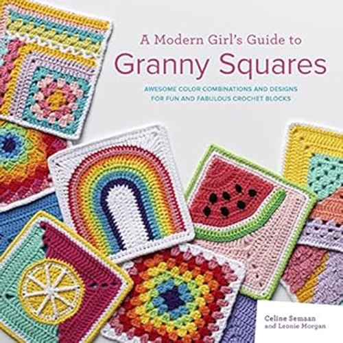 A Modern Girls Guide to Granny Squares