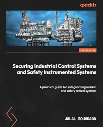 Securing Industrial Control Systems and Safety Instrumented