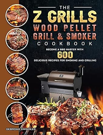 The Z Grills Wood Pellet Grill And Smoker Cookbook