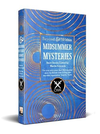 Midsummer Mysteries Short Stories: From the Crime Writers Association