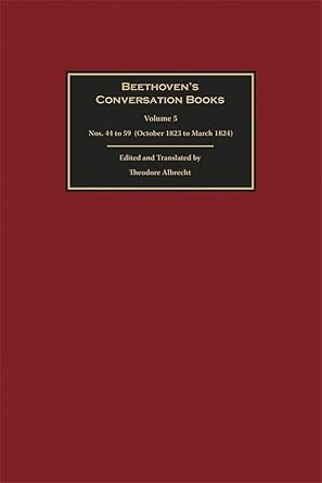 Beethoven's Conversation Books Volume 5: Nos. 44 to 59