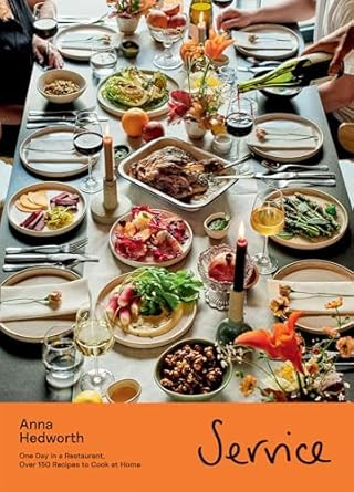 Service: One Day in a Restaurant Over 150 Recipes to Cook