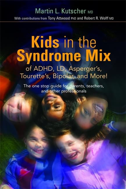 Kids in the Syndrome Mix of ADHD LD Asperger's Tourette's