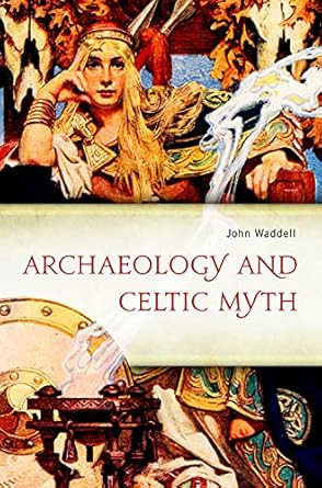 Archaeology and Celtic Myth