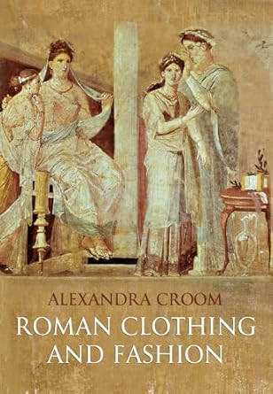 Roman Clothing and Fashion