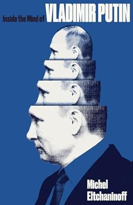 Inside the Mind of Vladimir Putin