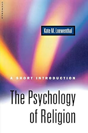 The Psychology of Religion: A Short Introduction