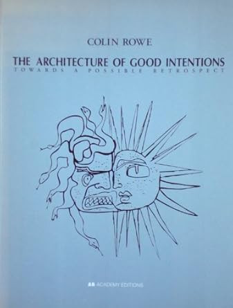 The Architecture of Good Intentions