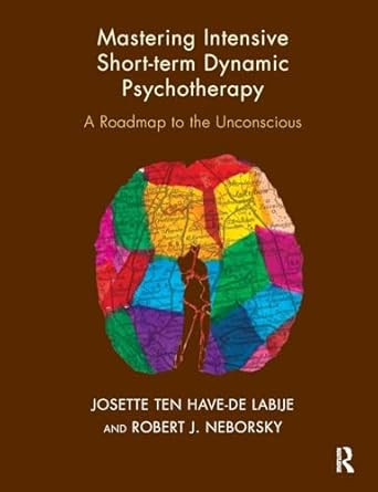 Mastering Intensive Short-Term Dynamic Psychotherapy