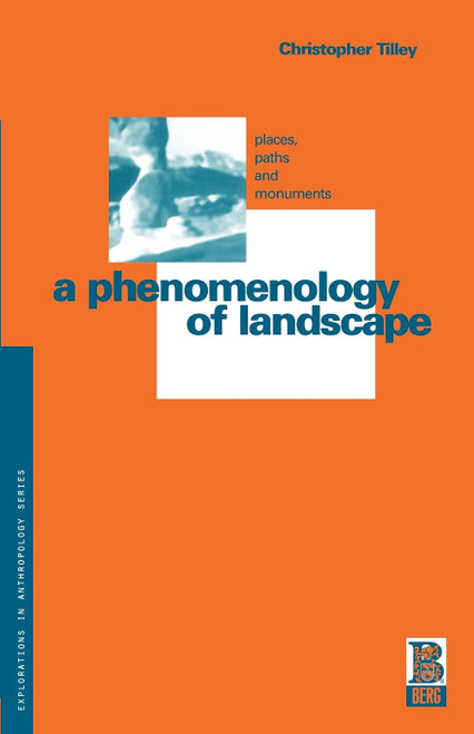 A Phenomenology of Landscape: Places Paths and Monuments
