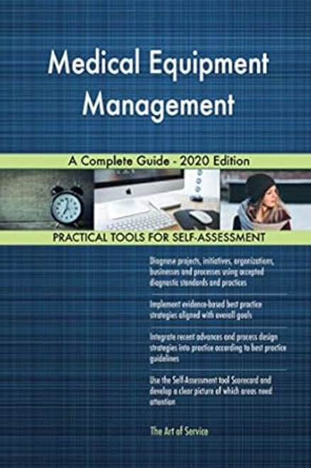 Medical Equipment Management A Complete Guide - 2020 Edition