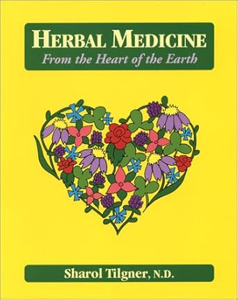 Herbal Medicine from the Heart of the Earth