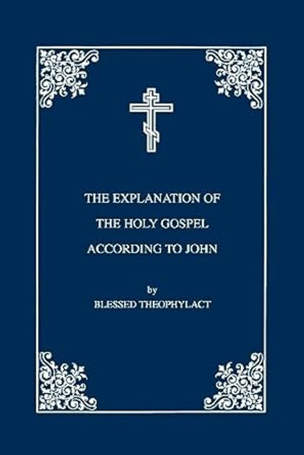 The Explanation of the Holy Gospel According to John