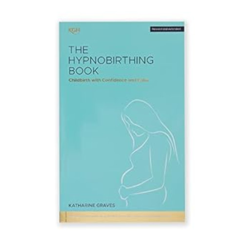 The Hypnobirthing Book - Childbirth with Confidence and Calm