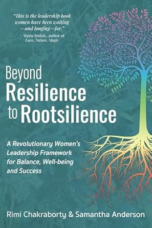 Beyond Resilience to Rootsilience