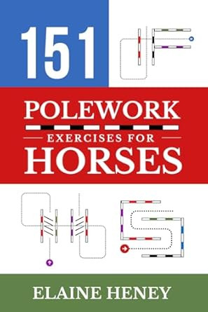 151 Polework Exercises for Horses