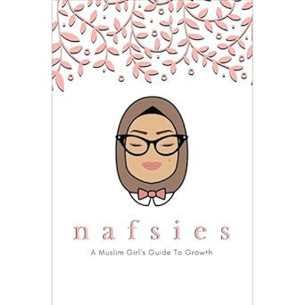 Nafsies - A Muslim Girl's Guide To Growth