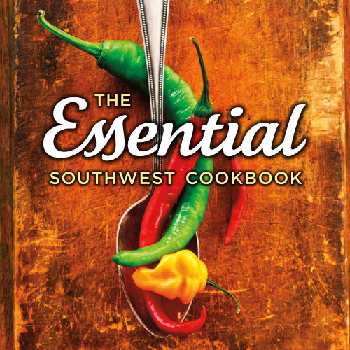 The Essential Southwest Cookbook