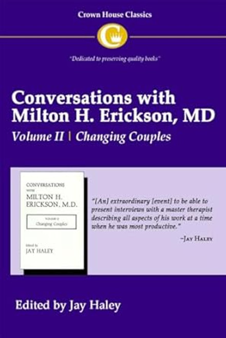 Conversations with Milton H.Erickson MD Volume II Changing Couples