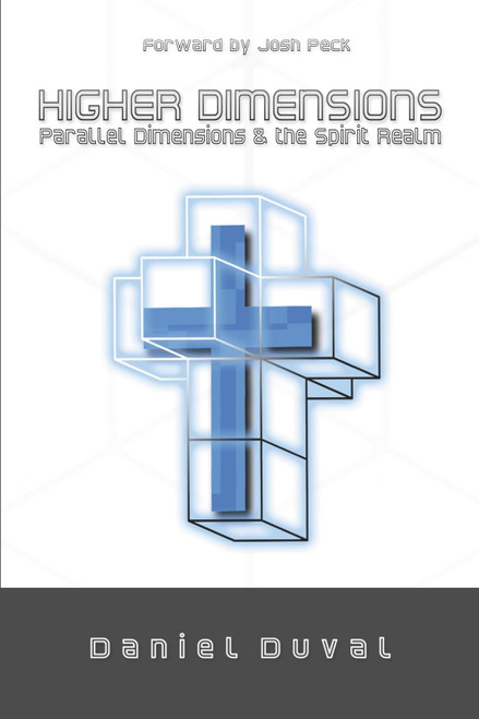 Higher Dimensions Parallel Dimensions and the Spirit Realm