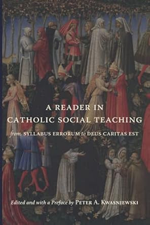 A Reader in Catholic Social Teaching