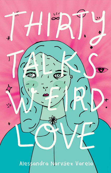 Thirty Talks Weird Love