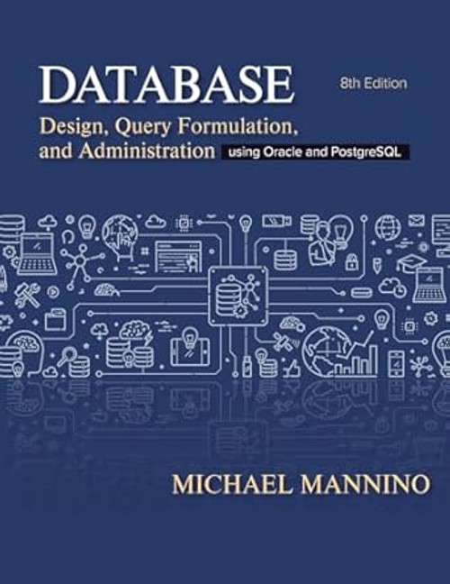 Database Design Query Formulation and Administration