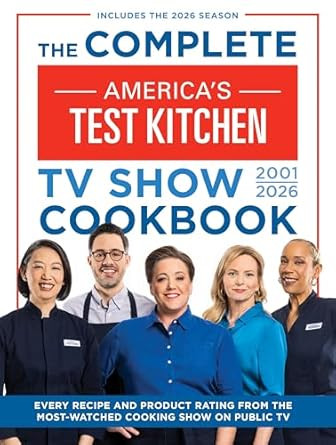 The Complete Americas Test Kitchen TV Show Cookbook 20012026