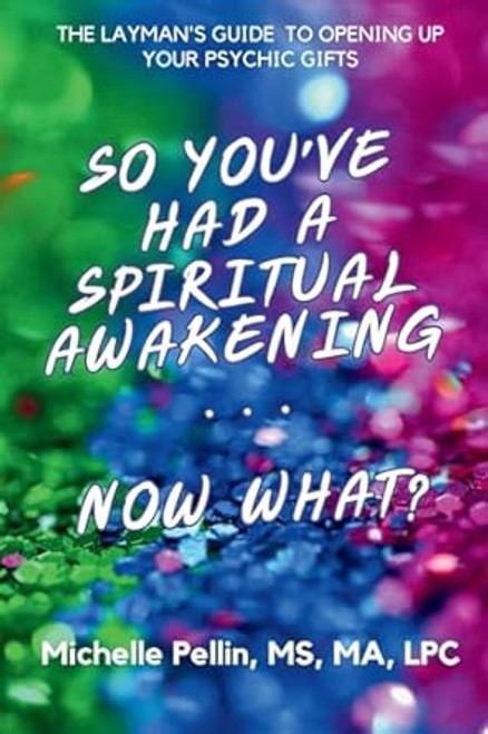 So You've Had a Spiritual Awakening...Now What?