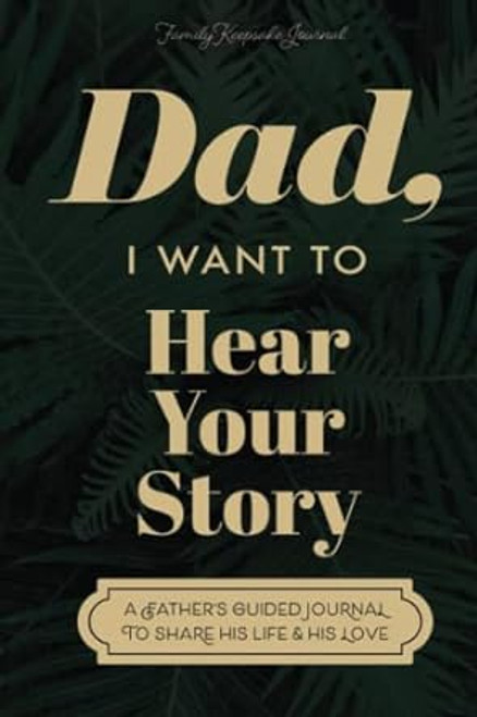 Dad I Want to Hear Your Story