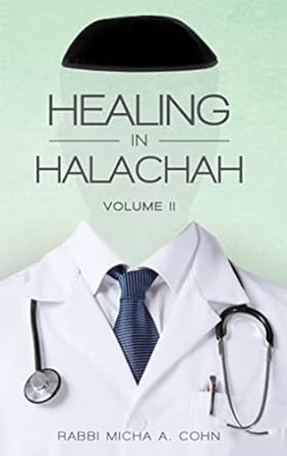 Healing in Halachah Volume 2