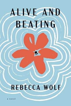Alive and Beating: a novel