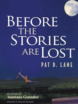 Before the Stories Are Lost